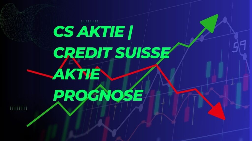 CS Aktie | Credit Suisse Aktie Prognose 2025, 2026, 2030, 2040, 2050