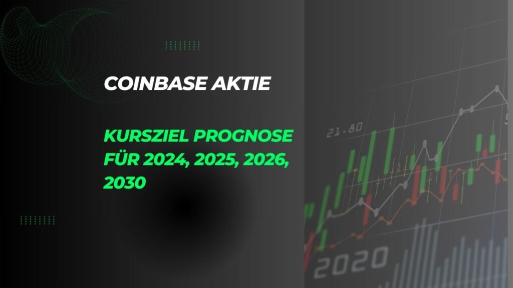 https://finanzaktie.de/, Coinbase Aktie Kursziel Prognose für 2024, 2025, 2026, 2030, 2040, 2050